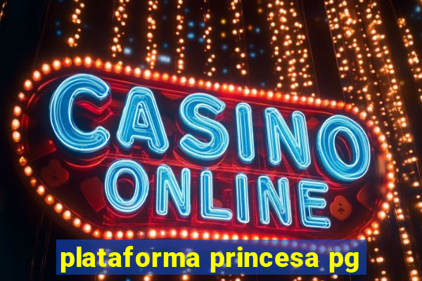 plataforma princesa pg